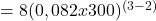 =8(0,082x300)^{(3-2)}