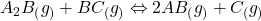 A_2B_(g_){}+BC_(g_){}\Leftrightarrow 2AB_(g_){}+C_(g_){}